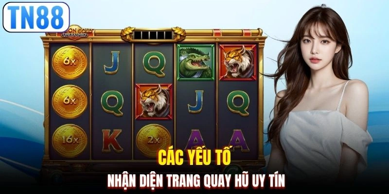Các yếu tố nhận diện trang quay hũ uy tín