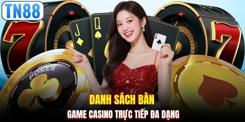 Danh sách bàn game casino trực tiếp đa dạng