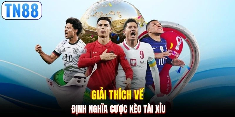 Giải thích về định nghĩa cược kèo tài xỉu
