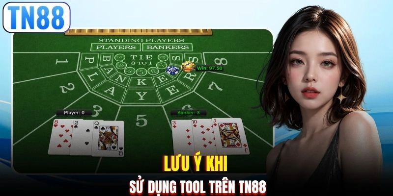 Lưu ý khi sử dụng tool trên TN88