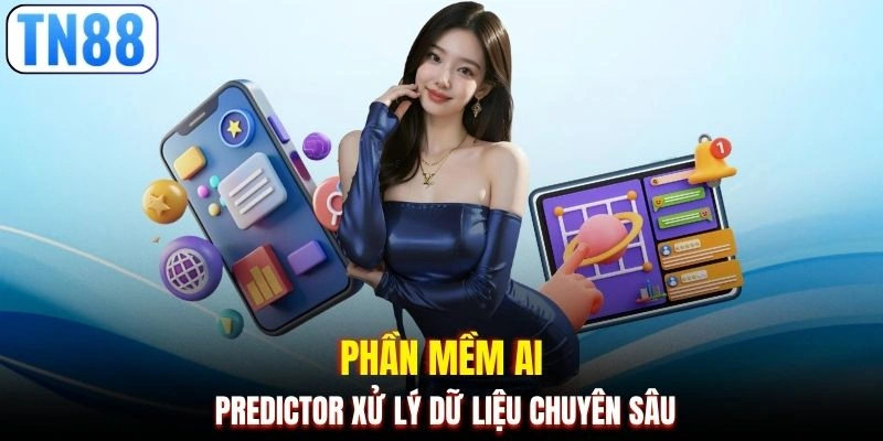 Phần mềm AI Predictor xử lý dữ liệu chuyên sâu